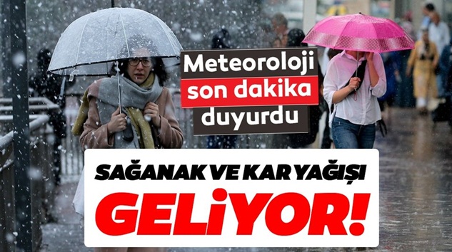  Meteoroloji’den uyarı geldi ! Sondakika uyarısı Sağanak yağış ve kar geliyor