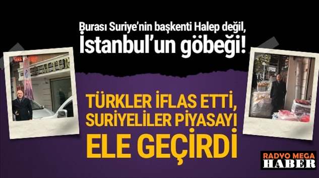  Burası da İstanbul’daki suriye: Türkler iflas etti piyasayı onlar ele geçirdi