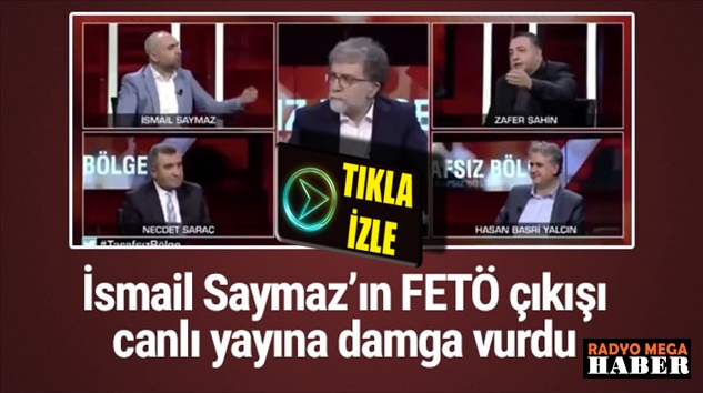  İsmail Saymaz’ın tarafsız bölgedki  FETÖ yorumu olay oldu