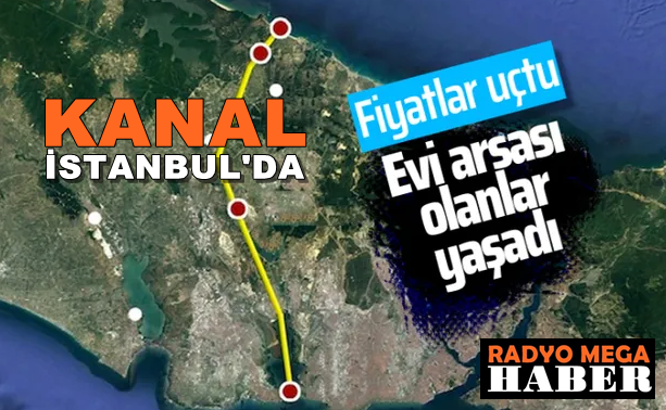  Kanal İstanbul güzergahında arsa fiyatları resmen uçuşa geçti