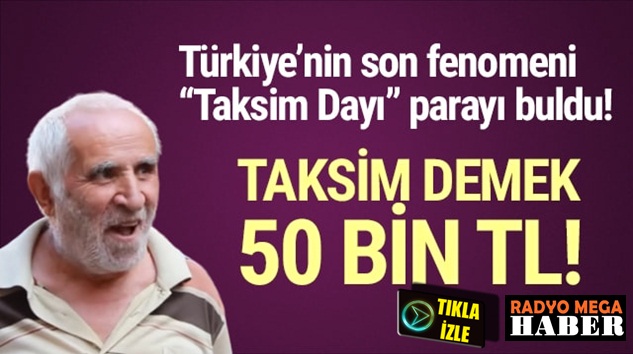  Taksim Dayı hakkında 50 bin TL’lik uçuk iddia!