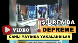 Şanlıurfa’da Elazığ depremini canlı yayında yaşadılar