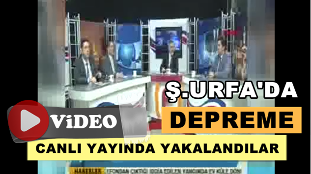  Şanlıurfa’da Elazığ depremini canlı yayında yaşadılar