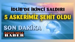 İdlib’den acı haber! Şehit ve yaralı askerlerimiz var