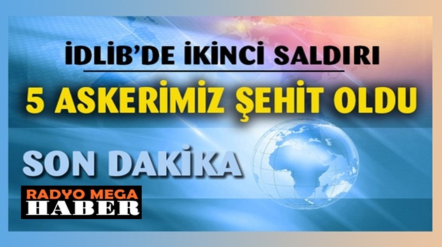  İdlib’den acı haber! Şehit ve yaralı askerlerimiz var