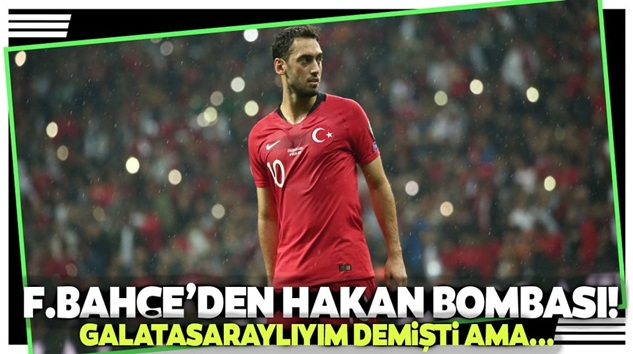  Fenerbahçe’de Hakan Çalhanoğlu bombası