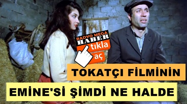  Tokatçı filminin Emine’sinin son hali ortaya çıktı