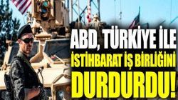 ABD, Türkiye ile gizli askeri istihbarat iş birliği programını askıya aldığını açıkladı