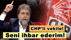 Ahmet Hakan’dan CHP’li vekile, Seni ihbar ederim Çıkışı!