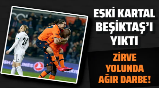  Başakşehir, Beşiktaş’ı Demba Ba’nın golüyle yıktı geçti