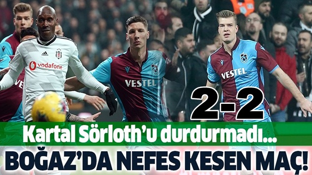  Beşiktaş, Vodafone Park’ta Trabzonspor’la 2-2 berabere kaldı