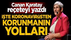 Canan Karatay, Koronavirüs’ten korunacak reçeteyi yazdı