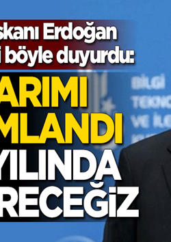 Cumhurbaşkanı Erdoğan:Tasarımı tamamlandı, 2022 yılında göndereceğiz