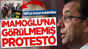 Ekrem İmamoğlu’na görülmemiş protesto! Kazan kaldırdılar