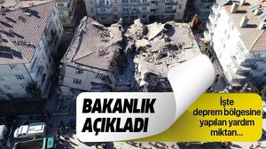 Elazığ deprem bölgesine ne kadar yardım yapıldı bakanlık açıkladı