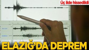 ELazığ’da kortkutan deprem!Çevre ilerdende hissedildi