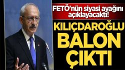 FETÖ’nün siyasi ayağını açıklayacaktı! Kemal Kılıçdaroğlu balon çıktı