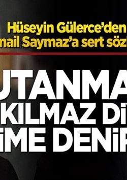 Hüseyin Gülerce’den İsmail Saymaz’a sert sözler!