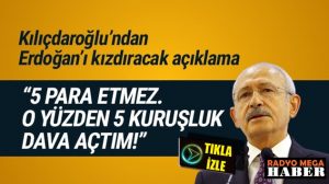 Kemal Kılıçdaroğlu: ”Erdoğan 5 para etmez o yüzden 5 kr’luk dava açtım”