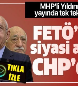 MHP’li Yaşar Yıldırım FETÖ’nün siyasi ayağı CHP’dir