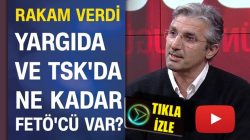 Nedim Şener, açıkladı TSK’da ve yargıda ne kadar FETÖ’cü var?