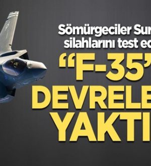 Rusya, israil ve sömürgeci ülkeler Suriye’de savaş sistemlerini testmi ediyor