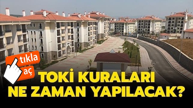  TOKİ 100 bin konut kura çekiliş tarihi ve yapılacağı ilk yer açıklandı!