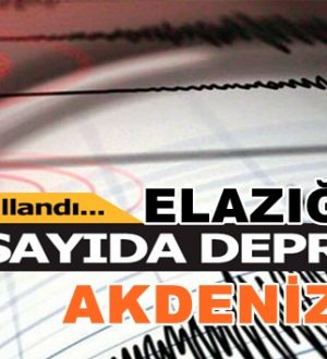 Akdeniz ve Elazığ’da Ardısıra deprem! Akdeniz 4.1, ve Elazığ 3.2 ile sallandı