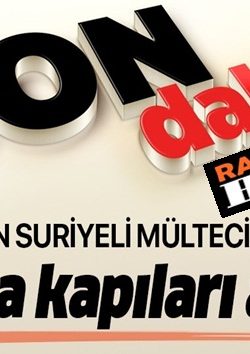 Türkiye’den Suriyeli mültecilere Avrupa kapıları açıldı