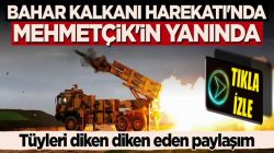 Bahar Kalkanı Harekatı’nda yeri roketler Mehmetçik’in yanında