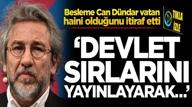  Can Dündar ilk kez kabul etti! Devlet sırlarını yayınlayarak suç işledim