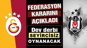 Galatasaray Beşiktaş derbiside seyircisiz oynanacak
