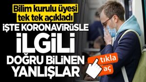 Koronavirüsle ilgili doğru bilinen yanlışlar işte detaylar
