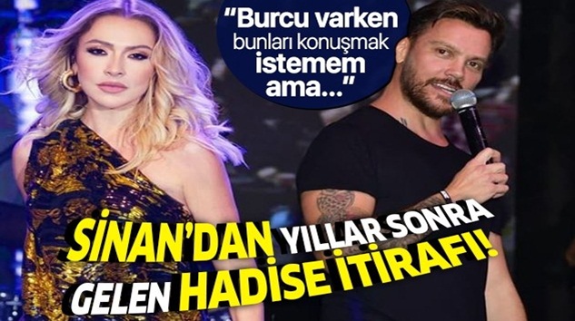  Sinan Akçıl’dan eski Aşkı Hadise hakkında bomba itiraf geldi