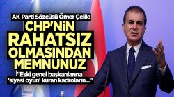 Ak Parti’den Ömer Çelik: CHP’nin rahatsız olmasından memnunuz