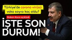 Sağlık Bakanı Fahrettin Koca son ölü ve vaka sayısını açıkladı