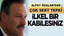 Alpay Özalan’dan CHP’ye sert tepki: İlkel bir kabilesiniz !