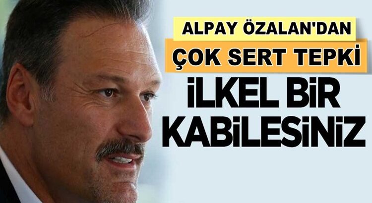  Alpay Özalan’dan CHP’ye sert tepki: İlkel bir kabilesiniz !