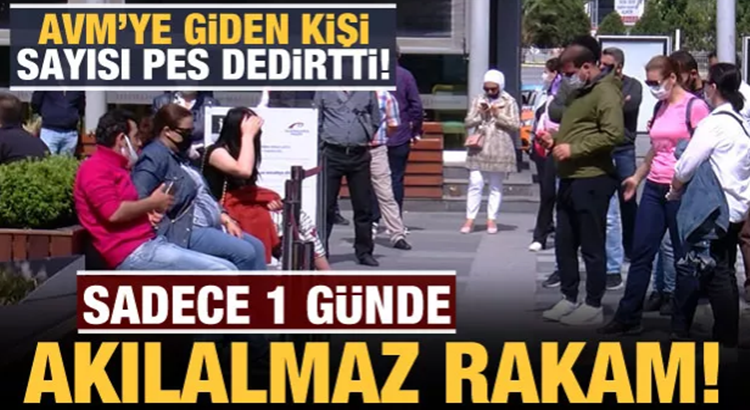  AVM’lere giren kişi sayısı belli oldu: Sonuç Akılalmaz rakamlar!