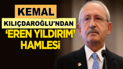 CHP Lideri Kemal Kılıçdaroğlu’ndan ‘Eren Yıldırım’ hamlesi!