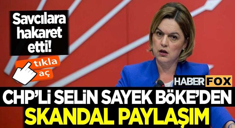  CHP’li Selin Sayek Böke Twitter’da skandal paylaşıma imza attı