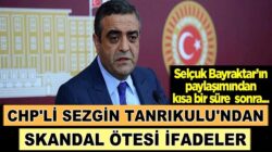 CHP’li Sezgin Tanrıkulu’ndan bildiğimiz gibi skandal sözler!