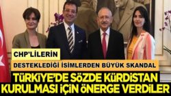 CHP’nin Desteklediği isimler Türkiye’de Kürdistan kurulmasını istediler