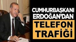 Cumhurbaşkanı Tayyip Erdoğan’dan telefon trafiği !