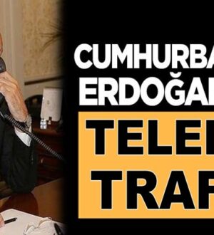 Cumhurbaşkanı Tayyip Erdoğan’dan telefon trafiği !