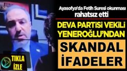 Deva Partisi vekili Mustafa Yeneroğlu’ndan skandal sözler!