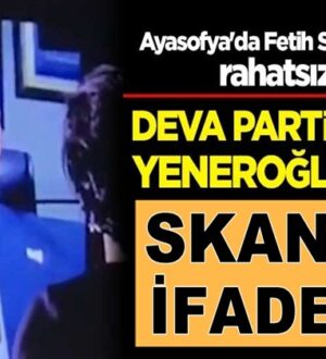 Deva Partisi vekili Mustafa Yeneroğlu’ndan skandal sözler!