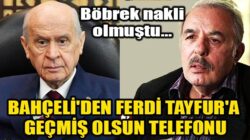 Devlet Bahçeli’den Ferdi Tayfur’a geçmiş olsun telefonu