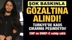 DHKP-C’yi Destekleyen Taylan Kulaçoğlu şok baskınla gözaltına alındı