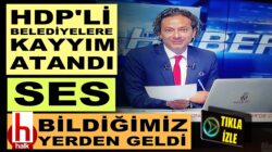 HDP’li belediyelere kayyım atandı! Ses Bildiğimiz yerden Halk TV’den geldi